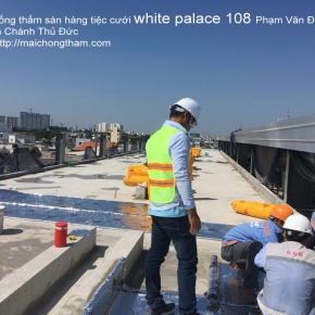 Dự án chống thấm sàn tại nhà hàng tiệc cưới white palace 108 Phạm Văn Đồng quận Thủ Đức TPHCM