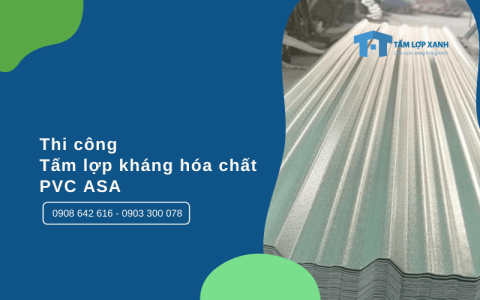 Thi công tấm lợp kháng hóa chất PVC ASA