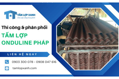 Dịch vụ thi công và phân phối tấm Onduline Pháp chính hãng - Toàn Thắng