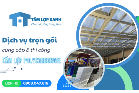 Tìm hiểu dịch vụ trọn gói cung cấp và thi công tấm lợp Polycarbonate uy tín