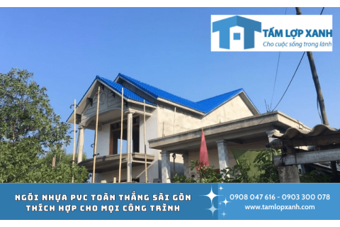 Ngói nhựa PVC Toàn Thắng Sài Gòn thích hợp cho mọi công trình
